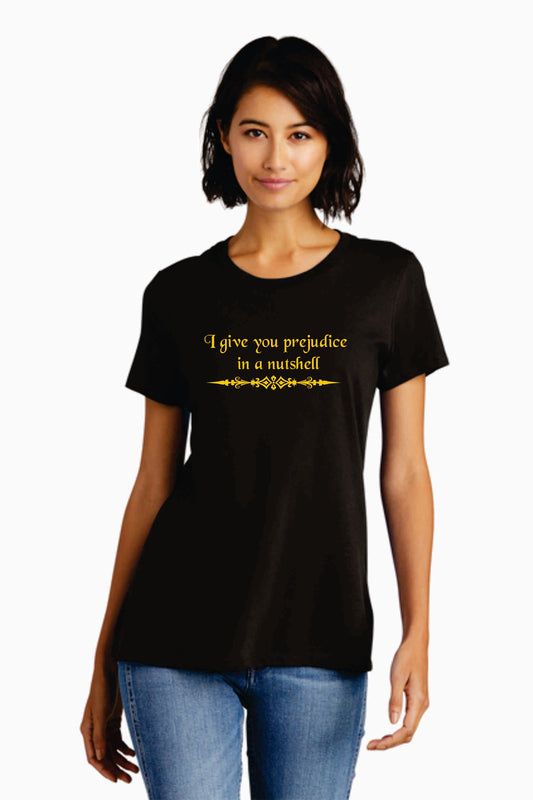 I Give You Prejudice In A Nutshell -  Shirt.