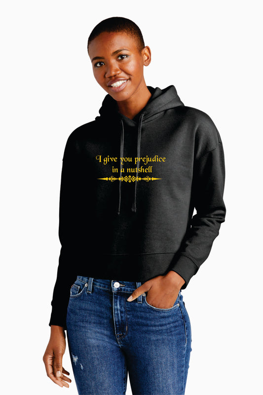 I give you Prejudice In a Nutshell  Sweatshirt - price differs with Style