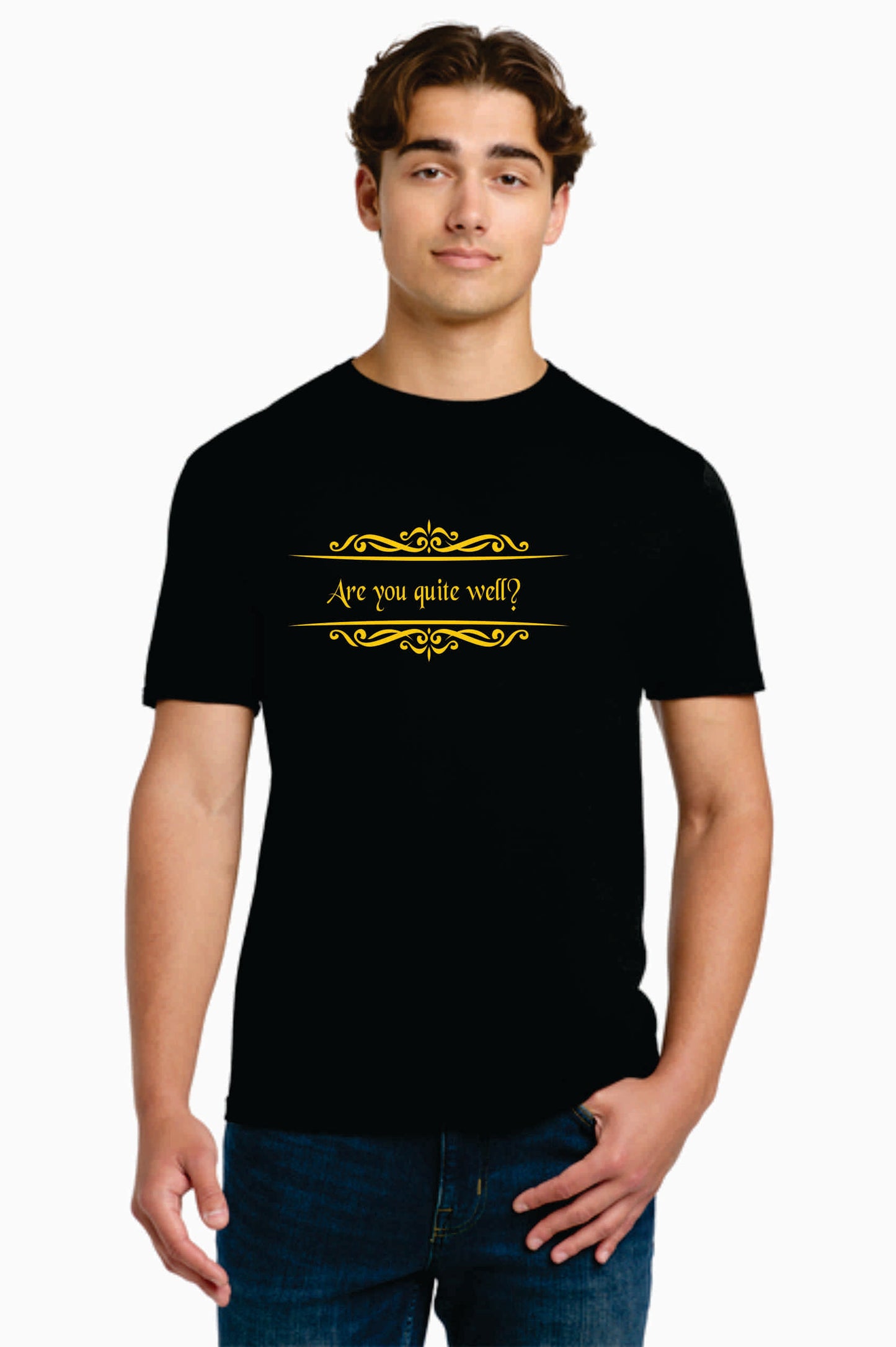 Are You Quite Well?  - Shirt.